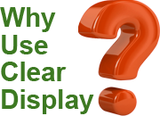 Why Use Clear Display?